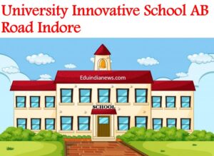 University Innovative School AB Road Indore