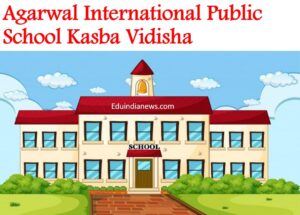 Agarwal International Public School Kasba Vidisha