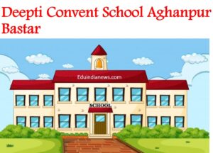 Deepti Convent School Aghanpur Bastar
