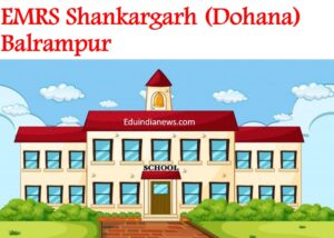EMRS Shankargarh (Dohana) Balrampur