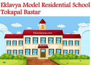 Eklavya Model Residential School Tokapal Bastar