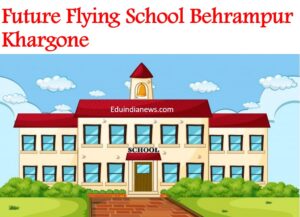 Future Flying School Behrampur Khargone