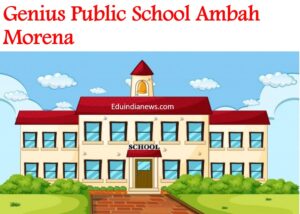 Genius Public School Ambah Morena