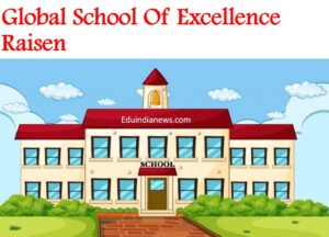 Global School Of Excellence Raisen