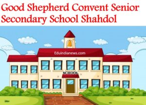 Good Shepherd Convent Senior Secondary School Shahdol