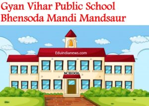 Gyan Vihar Public School Bhensoda Mandi Mandsaur