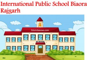 International Public School Biaora Rajgarh