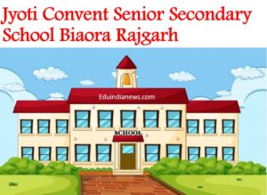 Jyoti Convent Senior Secondary School Biaora Rajgarh