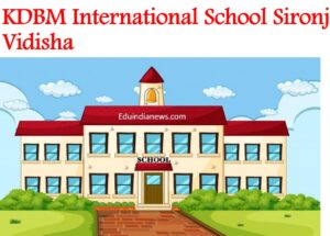 KDBM International School Sironj Vidisha