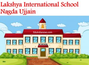 Lakshya International School Nagda Ujjain