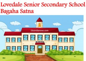 Lovedale Senior Secondary School Bagaha Satna