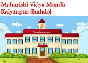 Maharishi Vidya Mandir Kalyanpur Shahdol