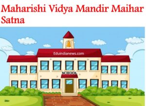 Maharishi Vidya Mandir Maihar Satna