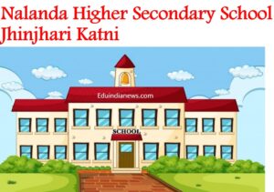 Nalanda Higher Secondary School Jhinjhari Katni