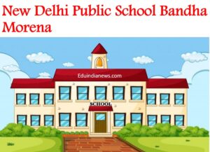 New Delhi Public School Bandha Morena