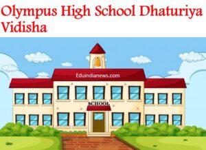 Olympus High School Dhaturiya Vidisha