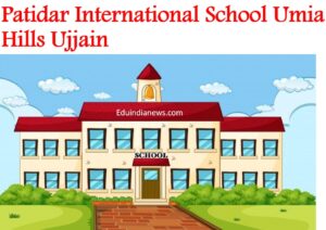 Patidar International School Umia Hills Ujjain