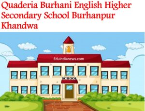 Quaderia Burhani English Higher Secondary School Burhanpur Khandwa