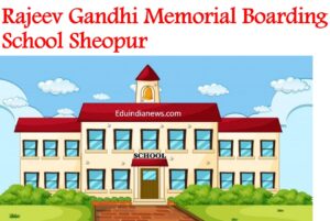 Rajeev Gandhi Memorial Boarding School Sheopur
