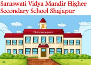 Saraswati Vidya Mandir Higher Secondary School Shajapur