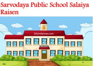 Sarvodaya Public School Salaiya Raisen