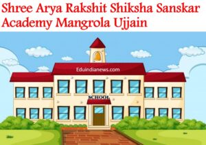 Shree Arya Rakshit Shiksha Sanskar Academy Mangrola Ujjain
