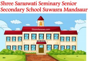 Shree Saraswati Seminary Senior Secondary School Suwasra Mandsaur