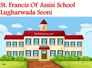 St. Francis Of Assisi School Lugharwada Seoni