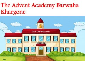 The Advent Academy Barwaha Khargone