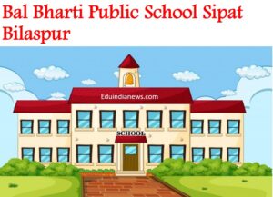 Bal Bharti Public School Sipat Bilaspur