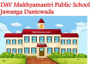 DAV Mukhyamantri Public School Jawanga Dantewada