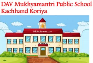 DAV Mukhyamantri Public School Kachhand Koriya