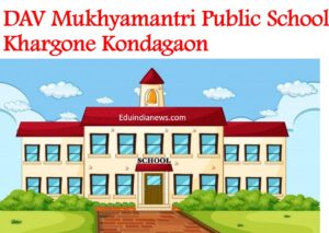 DAV Mukhyamantri Public School Khargone Kondagaon