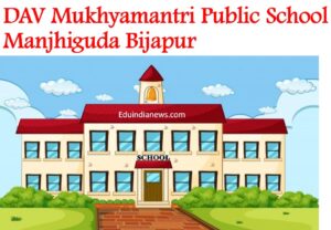DAV Mukhyamantri Public School Manjhiguda Bijapur