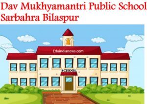 Dav Mukhyamantri Public School Sarbahra Bilaspur