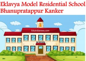 Eklavya Model Residential School Bhanupratappur Kanker