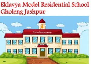 Eklavya Model Residential School Gholeng Jashpur
