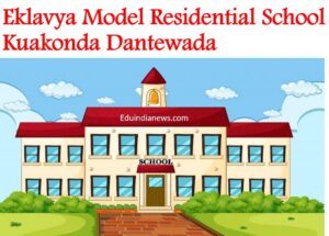 Eklavya Model Residential School Kuakonda Dantewada