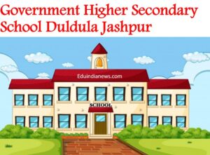 Government Higher Secondary School Duldula Jashpur