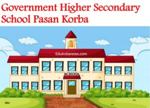 Government Higher Secondary School Pasan Korba
