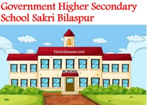 Government Higher Secondary School Sakri Bilaspur