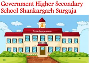 Government Higher Secondary School Shankargarh Surguja