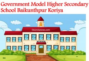 Government Model Higher Secondary School Baikunthpur Koriya