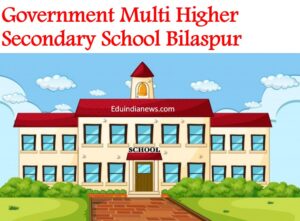 Government Multi Higher Secondary School Bilaspur