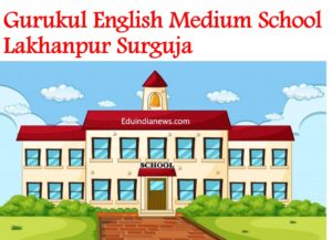 Gurukul English Medium School Lakhanpur Surguja