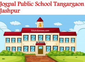 Jogpal Public School Tangargaon Jashpur