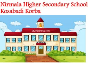 Nirmala Higher Secondary School Kosabadi Korba