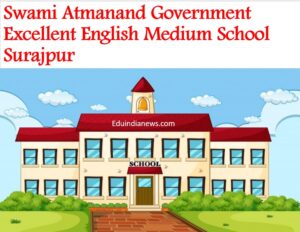 Swami Atmanand Government Excellent English Medium School Surajpur