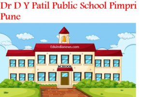 Dr D Y Patil Public School Pimpri Pune