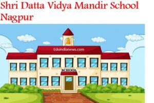 Shri Datta Vidya Mandir School Bitubori Nagpur
